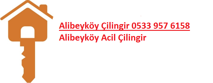 Alibeyköy Çilingir 0533 957 6158